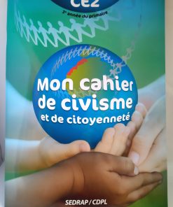 Mon cahier de civisme et de citoyenneté CE2