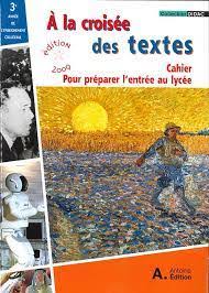 À la croisée des textes cahier pour préparer l’entrée au lycée 3 ème